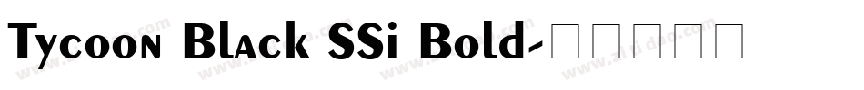 Tycoon Black SSi Bold字体转换